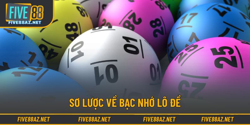 Sơ lược về bạc nhớ lô đề