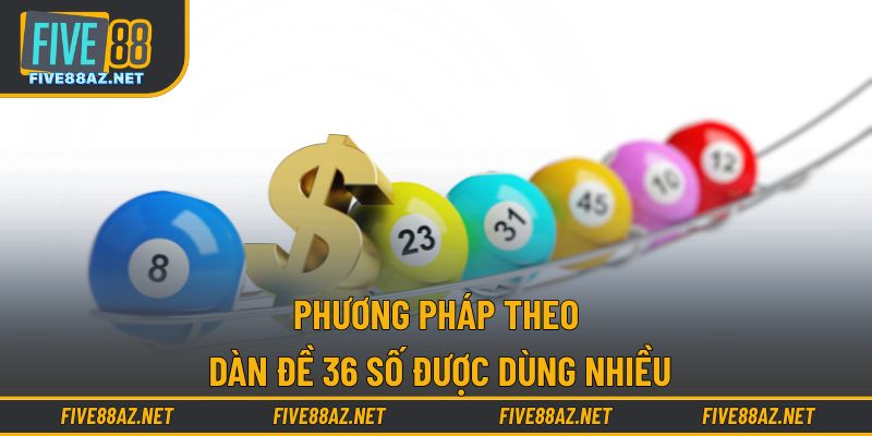 Phương pháp theo dàn đề 36 số được dùng nhiều