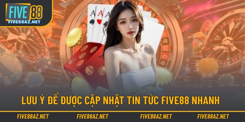 Lưu ý để cập nhật thông tin nhanh chóng trong mỗi nội dung